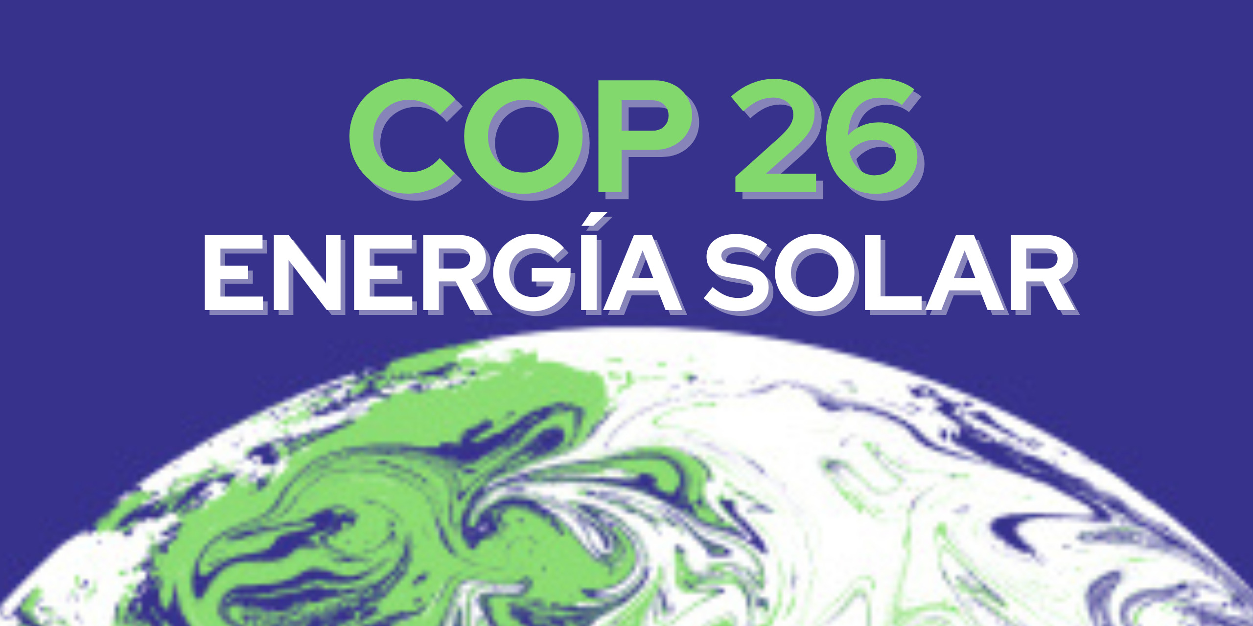 La COP 26 y la importancia de la energía solar